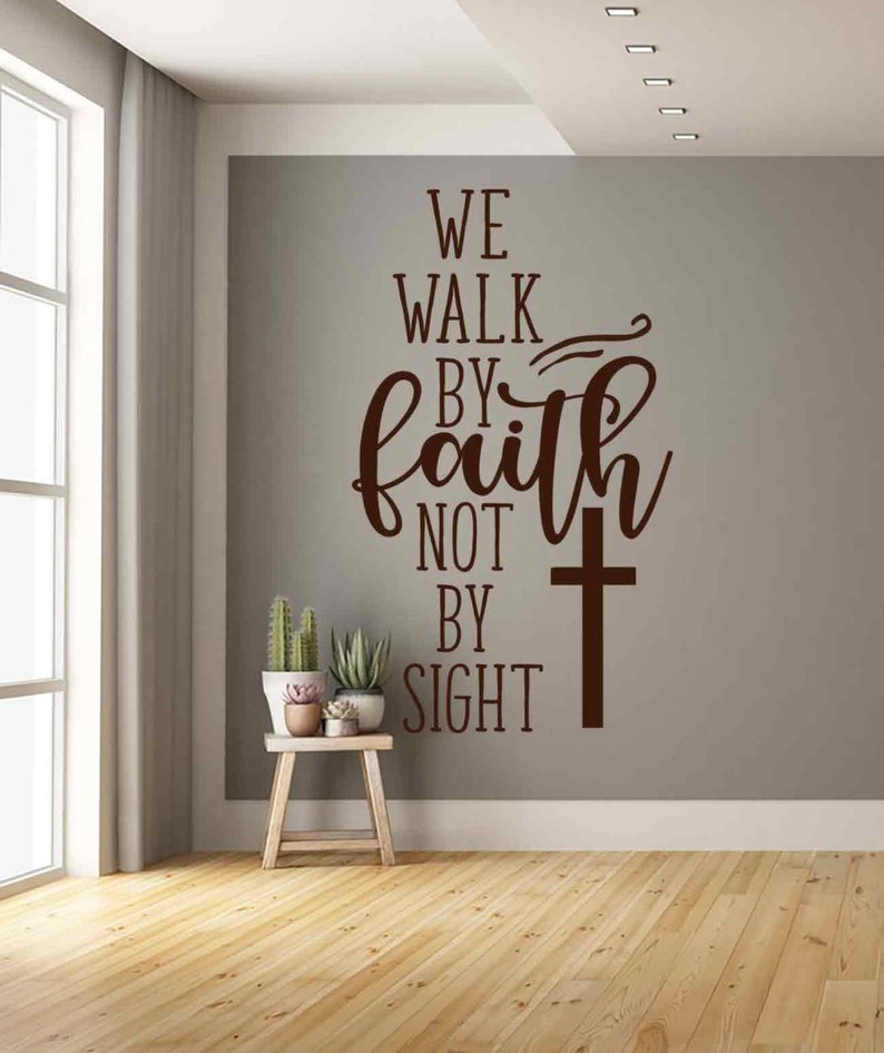 We Walk by Faith Not by Sight Christian Bible Scripture Verse Vinyl Wall Decal Religious Decor Church Hallway Childrens Youthgroup Wall art image 1