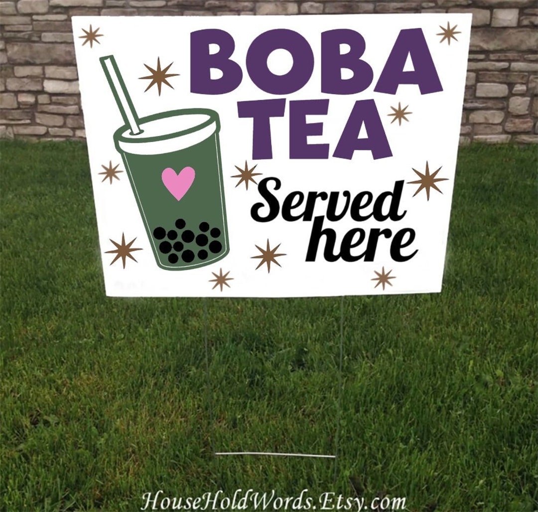 Boba Tea Sign, Bubble Tea Yard Sign, Business Outdoor Sign, Served Here