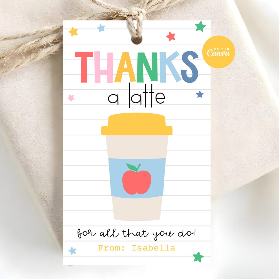 Teacher Gift Tag Template Thanks A Latte | Printable + Editable Canva ...