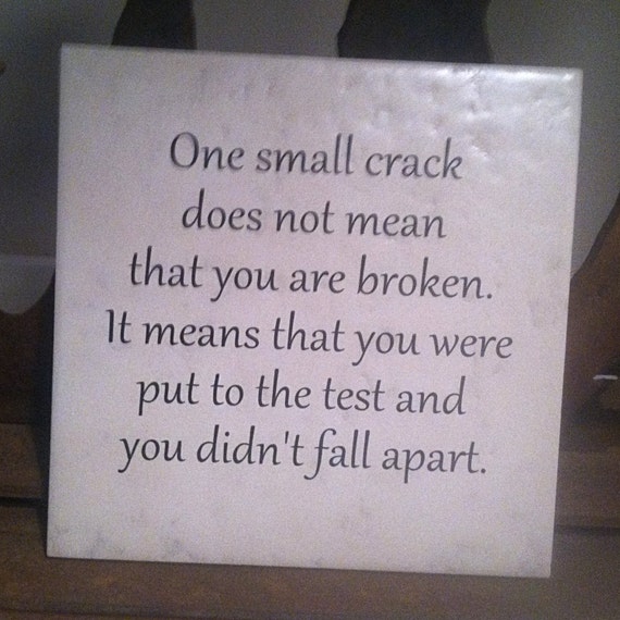 One Small Crack Doesn T Mean You Are Broken Vinyl Saying Etsy