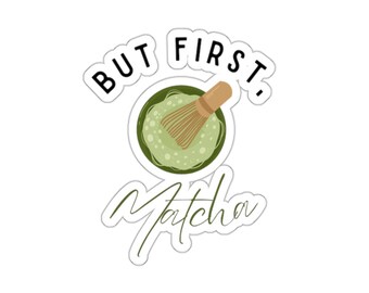 Pero primero, Matcha, bebida / Pegatina minimalista / Diseño lindo para amantes del matcha / Estética divertida para el hogar y la oficina / Pegatinas divertidas