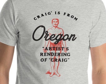 Craig* is from Oregon. *Artist's Rendering of "Craig"