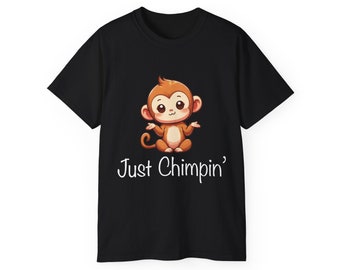 T-shirt unisexe ultra coton Just Chimpin' Monkey | -shirt singe | Animal drôle mignon | -shirt adulte homme femme garçon fille | Amusant et ludique unisexe |