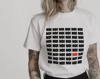 May include: White t-shirt featuring the word "NO!" repeated in black, with one instance in red. The shirt is a casual style, suitable for everyday wear. The text is arranged in a grid pattern across the front.