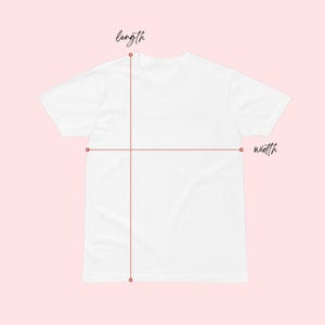May include: A plain white t-shirt with the words "length" and "width" written on the image. Dotted red lines indicate the measurement points for the shirt's dimensions. The background is a soft pink.