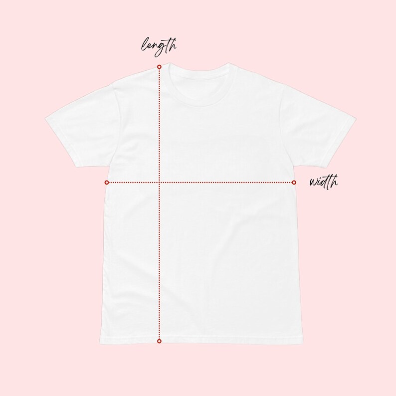 May include: A plain white t-shirt with the words "length" and "width" written on the image. Dotted red lines indicate the measurement points for the shirt's dimensions. The background is a soft pink.
