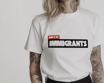 Koszulka „Built By Immigrants” w kolorze białym: Koszulka pro-imigracyjna