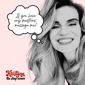 May include: A black and white image of a smiling woman with long blonde hair. A thought bubble with the text "If you have any questions, message me!" is on the left. Below is the text "Kristyna the shop owner".