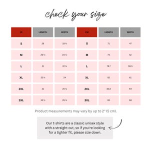 May include: A white chart displaying t-shirt size measurements in inches and centimetres, with sizes from S to 3XL. The chart includes length and width dimensions. The text "check your size" is at the top. The text says the t-shirts are a classic unisex style.
