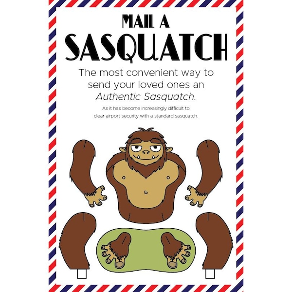 May include: A paper craft sheet titled MAIL A SASQUATCH with red and blue diagonal striped borders. It features a cartoon brown sasquatch body, two arms, two legs, and two feet, with text explaining how to send an authentic sasquatch by mail.