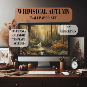 May include: A computer monitor displaying a whimsical autumn forest scene with a stream running through it. The monitor is on a wooden desk with a keyboard, a pumpkin, and other fall-themed decorations. The text "WHIMSICAL AUTUMN WALLPAPER SET" is displayed above the monitor, and "FREE CANVA CALENDAR TEMPLATE INCLUDED" is displayed to the left of the monitor. The text "16:9 RESOLUTION" is displayed to the right of the monitor.