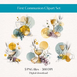May include: Watercolor clipart set featuring chalices, bread, grapes, and wheat. The designs include gold and teal accents, with the text "First Communion Clipart Set". The image also includes the text "5 PNG files - 300 DPI Digital download".