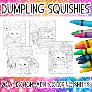 May include: A set of 20 coloring sheets featuring dumpling characters in various scenes, including a school bus, lunchbox, and reading. The title "DUMPLING SQUISHIES" is at the top, with the text "20 A-DOUGH-ABLE COLORING SHEETS" at the bottom. Crayons are visible on the right.