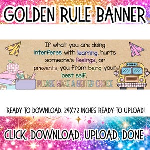 May include: A rectangular banner with a tan background featuring the text: If what you are doing interferes with learning, hurts someone's feelings, or prevents you from being your best self, PLEASE MAKE A BETTER CHOICE. Includes school bus and book graphics.
