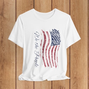 We The People Shirt, We The People T-Shirt, American Flag Gift Tee, Patriotic Gift Shirt, Retroe USA Flag Tee