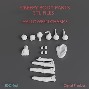 May include: A collection of white 3D printed charms shaped like human body parts, including eyeballs, teeth, a nose, an ear, and fingers. The text reads CREEPY BODY PARTS STL FILES, HALLOWEEN CHARMS, 3DDMetl, and Digital Product on a dark gray background.