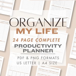 May include: A selection of printable planner pages with the text "ORGANIZE MY LIFE" and "24 PAGE COMPLETE PRODUCTIVITY PLANNER". The planner is available in PDF and PNG formats, US Letter and A4 sizes.