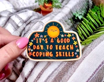 It’s a Good Day to Teach Coping Skills Sticker | School Counselor Gift | Therapist Vinyl Decal | Mental Health Teacher Sticker