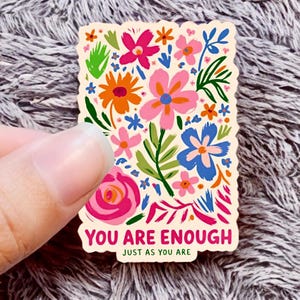 You Are Enough Sticker | Positive Mental Health Floral Sticker | Self Love Vinyl Decal | Motivational Mental Health Awareness Gift
