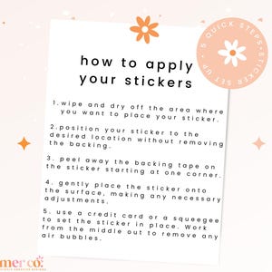 May include: A white sheet of paper with instructions on how to apply stickers. The text reads "how to apply your stickers" and includes numbered steps. A peach-colored circle with the text "5 Quick Steps - Sticker Set Up" is in the upper right corner.