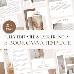 May include: A digital ebook template for Canva with a minimalist aesthetic. The template features a neutral color palette of beige, brown, and white. The text "FULLY EDITABLE & USER FRIENDLY E-BOOK CANVA TEMPLATE" is displayed in a brown font. The template includes 20+ pages and features images of dried flowers, candles, and other decorative elements.