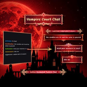 May include: A digital overlay set for streaming featuring a red and black theme with a large moon and castle silhouette. It includes a chat box, notification banners, and text elements reading Vampire Court Chat, Gothic Animated Twitch Chat, and various user messages.