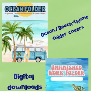 May include: Two printable folder covers with an ocean theme. The first cover features a blue and white van with a surfboard and palm trees. The second cover features a turtle swimming in the ocean with coral reefs and fish. The text "OCEAN FOLDER" and "UNFINISHED WORK FOLDER" is on the covers.