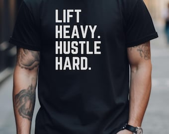 Lift Heavy Hustle Hard T-Shirt - Motivational Gym Tee