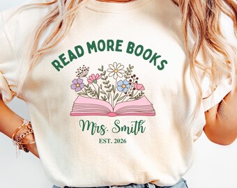 Custom Read More Books Teacher Shirt, Personalized Last Name Reading Tee, Librarian Gift for Women, Book Lover Present, Trendy Reader Floral