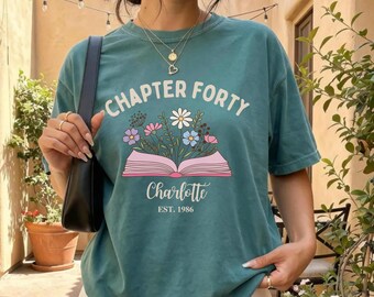 Custom Chapter 40 Shirt, Personalized 1986 Floral Tee, 40th Birthday Bookish Gift, Book Lover Present, Forty Years Old Tee, Wife, Daughter