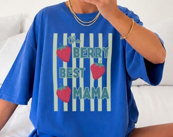 The Berry Best Mama Shirt, Strawberry Spring Mom Tee, Cute Trendy Mommy Gift, Mothers Day Present, New First Time Mom, Baby Shower Present