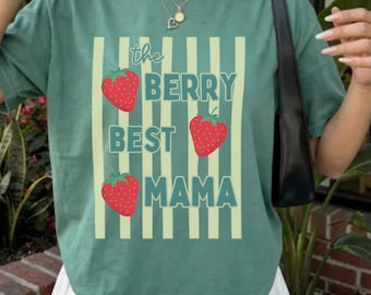 The Berry Best Mama Shirt, Strawberry Spring Mom Tee, Cute Trendy Mommy Gift, Mothers Day Present, New First Time Mom, Baby Shower Present