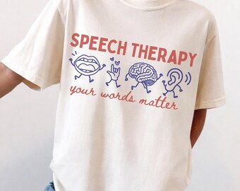 Speech Therapy Shirt, Speech Language Pathologist Tee, SLP Graduation Gift, Your Words Matter Shirt, Speech Therapist Present, Teacher SLPA