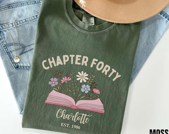 Custom Chapter 40 Shirt, Personalized 1986 Floral Tee, 40th Birthday Bookish Gift, Book Lover Present, Forty Years Old Tee, Wife, Daughter