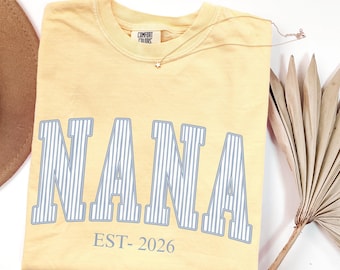 Comfort Colors®  Nana Est Year 2026 Shirt, Custom Mimi Graphic Tee, Personalized Gigi Grandma Gift , Pregnancy Reveal Announcement Mama Tee
