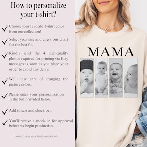 May include: A beige t-shirt featuring the word MAMA in black text above four vertical rectangular photo frames containing black and white images of infants. The left side of the image displays instructions on how to personalize the t-shirt.
