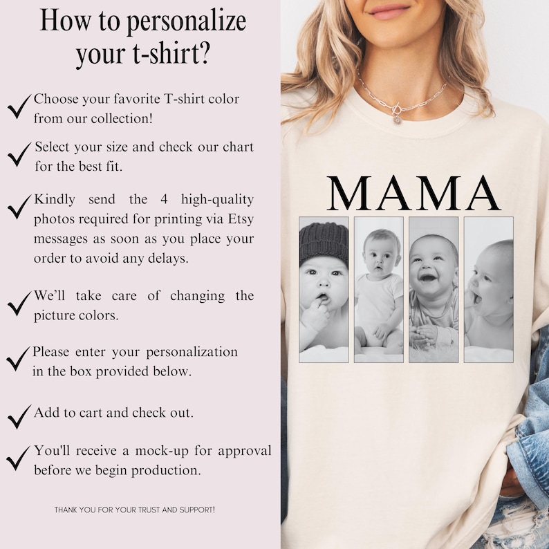 May include: A beige t-shirt featuring the word MAMA in black text above four vertical rectangular photo frames containing black and white images of infants. The left side of the image displays instructions on how to personalize the t-shirt.