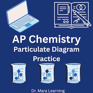 Puede incluir: Gráfico azul con el texto "AP Chemistry Particulate Diagram Practice". La imagen incluye un portátil, un libro abierto con un lápiz y tres vasos de precipitados con círculos azules en su interior. El texto "Dr. Mara Learning" está en la parte inferior.