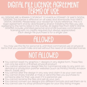 K&ouml;nnte beinhalten: Eine rosa und wei&szlig;e digitale Datei-Lizenzvereinbarung mit dem Text "Digital File License Agreement" und "Terms of Use". Das Dokument legt die Nutzungsbedingungen f&uuml;r digitale Dateien fest, einschlie&szlig;lich dessen, was erlaubt ist und was nicht. Das Dokument besagt, dass alle Designs urheberrechtlich gesch&uuml;tzt sind durch Khadeja Stewart von Mae's Digital Designs. Das Dokument besagt auch, dass die Lizenz f&uuml;r alle Verk&auml;ufe und Downloads von Mae's Digital Designs g&uuml;ltig ist. Das Dokument besagt auch, dass die Lizenz eine unbegrenzte pers&ouml;nliche und gewerbliche Lizenz f&uuml;r kleine Unternehmen ohne erforderliche Credits, aber immer gesch&auml;tzt, beinhaltet. Jeder Kauf einer Design-Datei ist f&uuml;r einen einzigen Benutzer.