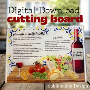 May include: A rectangular cutting board with a recipe for manicotti. The board features a wine bottle, a glass of red wine, and a bowl of salad. The text "Digital Download cutting board" is at the top.