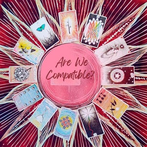 May include: A collection of tarot cards arranged around a pink circle with the text "Are We Compatible?" The cards feature various illustrations, including a butterfly, a tree, and geometric designs. The background is a red and white starburst pattern.