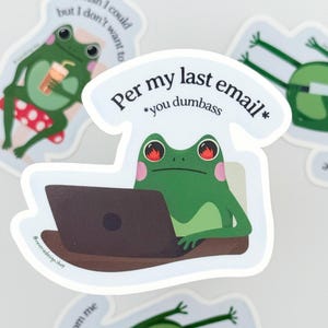 Par mon dernier email vous Dumba** Sticker | Grenouille menaçante d'entreprise | Sticker grenouille drôle en vinyle mat | Sticker pour ordinateur portable, autocollant drôle pour le travail