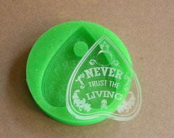MOLD * Never Trust The Living Planchette * Ouija Board * Silicone Molds * Earrings * Keychain * Witchy * Magnets*Resin * Epoxy *Molds