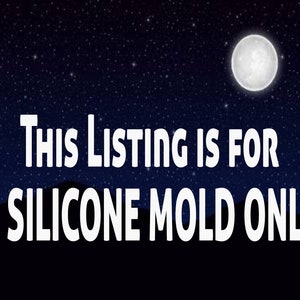 May include: This listing is for a silicone mold only. The image shows a dark blue night sky with a full moon and stars. The text is in white against a dark blue background.