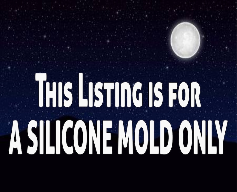 May include: This listing is for a silicone mold only. The image shows a dark blue night sky with a full moon and stars. The text is in white against a dark blue background.