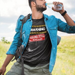 Hiking T-Shirt, Warning Hiking Zone Ahead Shirt, Funny Hiking Lover Tee, Gift for Hiking Addict, Warning Graphics