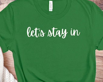 Let's Stay In | Unisex Soft Cotton T-Shirt | Introvert, Quiet Life, Homebody, Antisocial Club