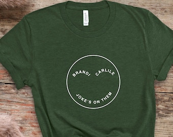 The Joke | Brandi Carlile + Bramily | Soft Cotton Adult Tee