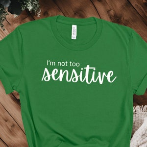 Not Too Sensitive | Unisex Soft Cotton T-Shirt | Empath, Emotional, Big Feelings, HSP, Highly Sensitive
