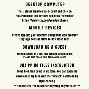 May include: Download instructions for digital files purchased on Etsy. Instructions for desktop computers and mobile devices. Instructions for downloading as a guest. Instructions for unzipping files. Text reads: "Download Instructions, Desktop Computer, First, please log into your account and click on You/Purchases and Reviews and press "download" https://www.etsy.com/your/purchases, Mobile Devices, Please log into your account using your web browser Etsy app does'nt allow to download files., Download as a Guest, You will receive an e-mail that contains download link. Please also check your Spam/Junk folder., Unzipping Files Instruction, Some files may come in zip form. You can open the downloaded zip files with the "extract" command by right-clicking, ***Please feel free to ask for anything on your mind***, HeroAnimal Art"